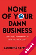 Cover of None of Your Damn Business: Privacy in the United States from the Gilded Age to the Digital Age (eBook)