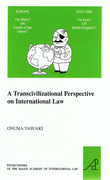 Cover of A Transcivilizational Perspective on International Law: Questioning Prevalent Cognitive Frameworks in the Emerging Multi-Polar and Multi-Civilizational World of the Twenty-First Century