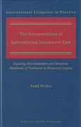 Cover of The Interpretation of International Investment Law: Equality, Discrimination and Minimum Standards of Treatment in Historical Context