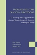 Cover of Unraveling the Nagoya Protocol: A Commentary on the Nagoya Protocol on Access and Benefit-sharing to the Convention on Biological Diversity