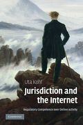 Cover of Jurisdiction and the Internet: A Study of Regulatory Competence over Online Activity