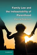 Cover of Family Law and the Indissolubility of Parenthood