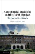Cover of Constitutional Transitions and the Travail of Judges: The Courts in South Korea from 1945 to the Present