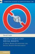Cover of Trust, Courts and Social Rights: A Trust-Based Framework for Social Rights Enforcement