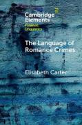 Cover of The Language of Romance Crimes: Interactions of Love, Money, and Threat