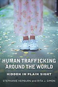 Cover of Human Trafficking Around the World: Hidden in Plain Sight