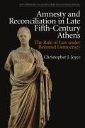 Cover of Amnesty and Reconciliation in Late Fifth-Century Athens: The Rule of Law under Restored Democracy