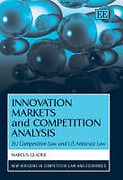 Cover of Innovation Markets and Competition Analysis: EU Competition Law and US Antitrust Law