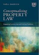 Cover of Conceptualizing Property Law: Integrating Common Law and Civil Law Traditions