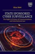 Cover of State Sponsored Cyber Surveillance: The Right to Privacy of Communications and International Law