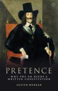 Cover of Pretence: Why The UK Needs A Written Constitution