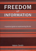 Cover of Freedom of Information: A Practical Guide to Implementing the Act