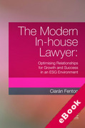 Cover of The Modern In-house Lawyer: Optimising Relationships for Growth and Success in an ESG Environment (eBook)