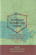 Cover of Rethinking Criminal Law Theory: New Canadian Perspectives in the Philosophy of Domestic, Transnational, and International Criminal Law