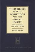 Cover of The Interface between Competition and the Internal Market: Market Separation under Article 102 TFEU
