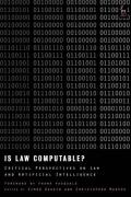 Cover of Is Law Computable? Critical Perspectives on Law and Artificial Intelligence
