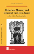 Cover of Historical Memory and Criminal Justice in Spain: A Case of Late Transitional Justice