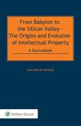 Cover of From Babylon to the Silicon Valley: The Origins and the Evolution of Intellectual Property: A Sourcebook