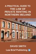 Cover of A Practical Guide to the Law of Private Renting in Northern Ireland