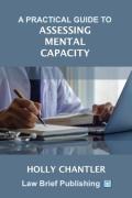 Cover of A Practical Guide to Assessing Mental Capacity