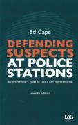 Cover of Defending Suspects at Police Stations: The Practitioner's Guide to Advice and Representation
