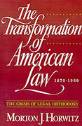 Cover of The Transformation of American Law, 1870-1960: The Crisis of legal Orthodoxy