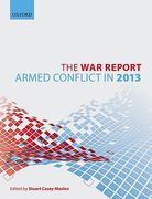 Cover of The War Report: Armed Conflict in 2013