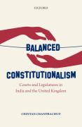 Cover of Balanced Constitutionalism: Courts and Legislatures in India and the United Kingdom