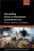 Cover of Non-Binding Norms in International Humanitarian Law: Efficacy, Legitimacy, and Legality