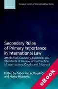 Cover of Secondary Rules of Primary Importance in International Law: Attribution, Causality, Evidence, and Standards of Review in the Practice of International Courts and Tribunals (eBook)