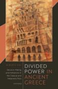 Cover of Divided Power in Ancient Greece: Decision-Making and Institutions in the Classical and Hellenistic Polis