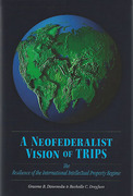 Cover of A Neofederalist Vision of TRIPS: The Resilience of the International Intellectual Property Regime