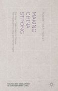 Cover of Making China Strong: The Role of Nationalism in Chinese Thinking on Democracy and Human Rights
