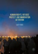 Cover of Human Rights, Refugee Protest and Immigration Detention