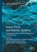 Cover of Smart Ports and Robotic Systems: Navigating the Waves of Techno-Regulation and Governance
