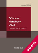 Cover of The Offences Handbook 2023: Criminal and Road Traffic (eBook)