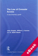 Cover of The Law of Consular Access: A Documentary Guide (eBook)