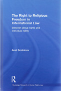 Cover of The Right to Religious Freedom in International Law: Between Group Rights and Individual Rights
