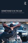 Cover of Something's in the Air: Race, Crime, and the Legalization of Marijuana