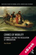 Cover of Crimes of Mobility: Criminal Law and the Regulation of Immigration (eBook)