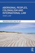 Cover of Aboriginal Peoples, Colonialism and International Law: Raw Law