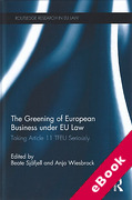 Cover of The Greening of European Business Under Eu Law: Taking Article 11 TFEU Seriously (eBook)