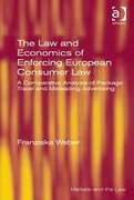 Cover of The Law and Economics of Enforcing European Consumer Law: A Comparative Analysis of Package Travel and Misleading Advertising