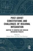 Cover of Post-Soviet Constitutions and Challenges of Regional Integration: Adapting to European and Eurasian Integration Projects