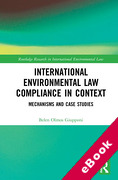 Cover of International Environmental Law Compliance in Context: Mechanisms and Case Studies (eBook)