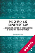 Cover of The Church and Employment Law: A Comparative Analysis of The Legal Status of Clergy and Religious Workers (eBook)