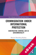 Cover of Crimmigration under International Protection: Constructing Criminal Law as Governmentality (eBook)