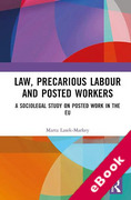 Cover of Law, Precarious Labour and Posted Workers: A Sociolegal Study on Posted Work in the EU (eBook)