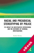 Cover of Racial and Prejudicial Stereotyping by Police: Its Impact on Investigative Interviewing and the Outcomes of Criminal Investigations (eBook)