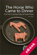 Cover of The Horse Who Came to Dinner: The First Criminal Case of Food Fraud (eBook)